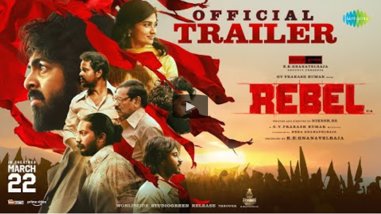 “தமிழனா பொறந்தது தப்பா?”: எதிர்பார்ப்பை எகிற வைக்கும் ‘ரிபெல்’ ட்ரெய்லர்!